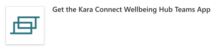 Kara Connect Wellbeing Hub Teams App